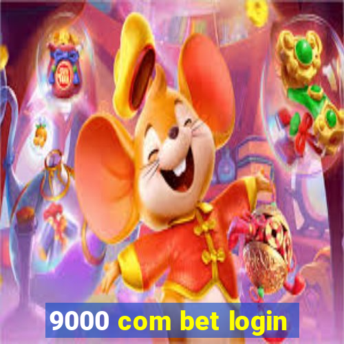 9000 com bet login